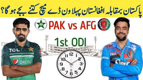 Pakistan Vs Afghanistan 1st Odi Time Table 2023 Pak Vs Afg Odi Match Afg Vs Pak 1st Odi 2023