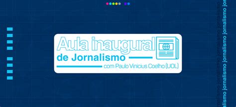 Aula Inaugural De Jornalismo Paulo Vinicius Coelho UOL