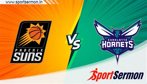 Phoenix Suns Vs Charlotte Hornets Prediction Nba