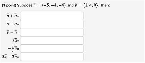 Solved 1 Point Suppose ū 5 4 4 And ū 140