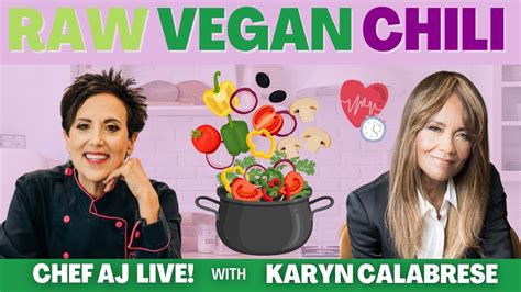 Raw Vegan Chili Chef Aj Live With Karyn Calabrese