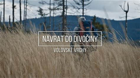 N Vrat Do Divo Iny Volovsk Vrchy Youtube