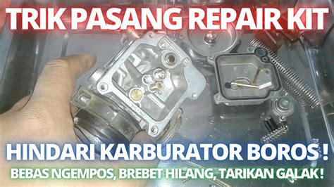 CARA SERVICE KARBU MOTOR Pasang Repair Kit Parkit Nozzle Main Jet