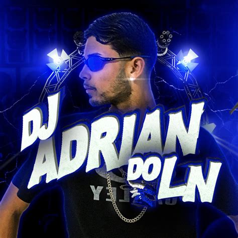 List of songs by DJ ADRIAN DO LN - Chosic