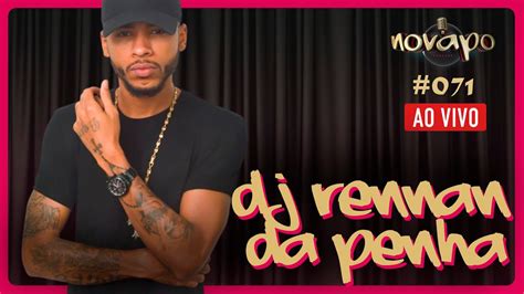 DJ RENNAN DA PENHA Novapo Podcast 071 YouTube