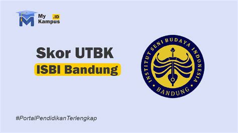 Skor Utbk Isbi Bandung Nilai Minimal Lolos Snbt My Kampus