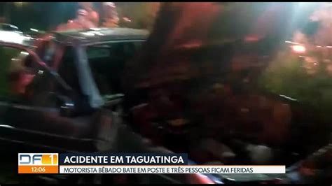 Motorista Embriagado Bate Em Poste Em Taguatinga DF1 G1