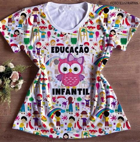 Camisa Profiss O Educa O Infantil No Elo Ms Estamparia Bf