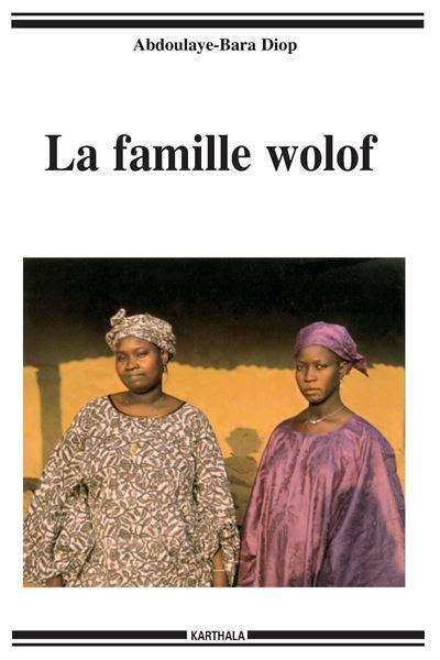 La Famille Wolof Tradition Et Changement Abdoulaye Bara Diop Achat