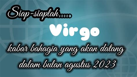 Virgosiap Siaplah Kabar Bahagia Yang Akan Datang Dalam Bulan