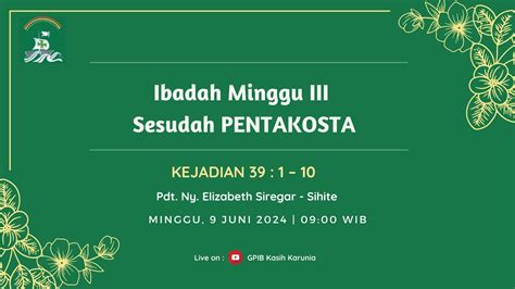 Ibadah Minggu Iii Sesudah Pentakosta Juni Pkl Wib Gpib