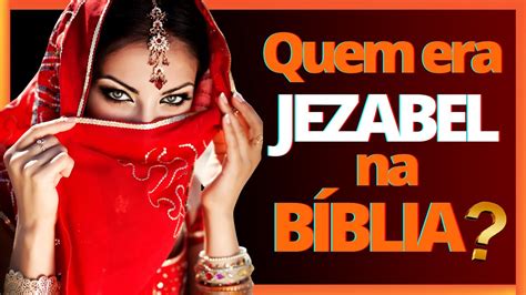 Quem Foi Jezebel Na Biblia LIBRAIN