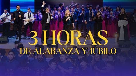 Horas De Alabanza Y Jubilo Alabanza Ccint Youtube