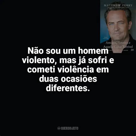 Amigos Amores e Aquela Coisa Terrível Livro Frases Perfeitas