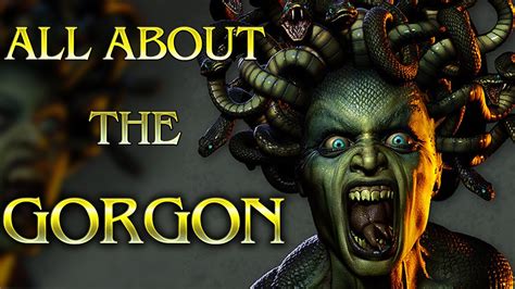 Everything You Ever Wanted To Know About The Gorgon And More Youtube