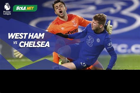 Data Dan Fakta Premier League West Ham Vs Chelsea Bola Net