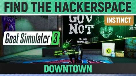 Goat Simulator Instinct Find The Hackerspace Downtown Youtube