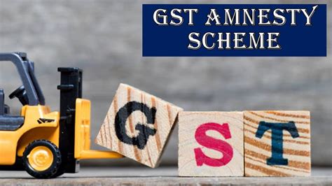 Gst Council Announces Another Amnesty Scheme For Year 2023 Know The