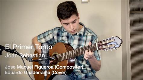 El Primer Tonto Joan Sebastian Eduardo Guaderrama Cover YouTube