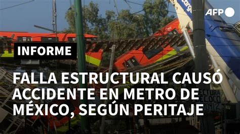 Peritaje Atribuye A Falla Estructural Accidente En Metro De Ciudad De México Afp Youtube