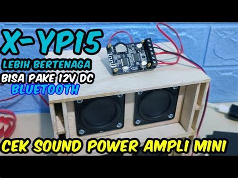 Cara Merakit Power Sound Miniatur V Xyp W Dan Cek Sound Xyp Pake