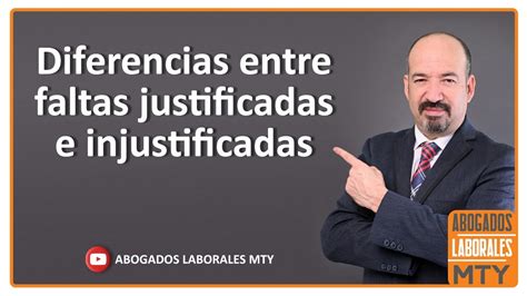 Faltas Injustificadas Vs Faltas Justificadas Mexico YouTube