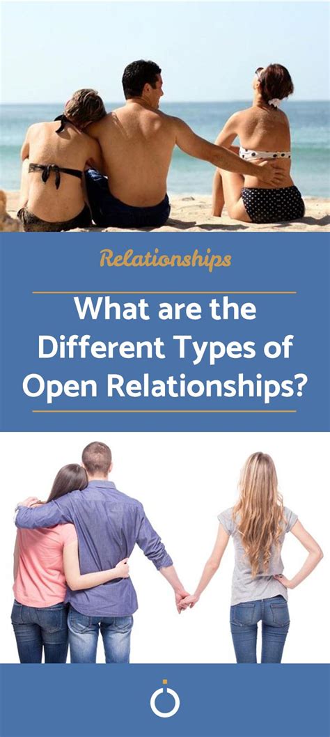 What Are The Different Types Of Open Relationships Open Relationship