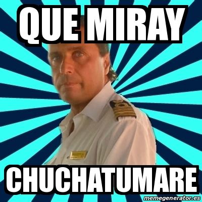 Meme Francesco Schettino Que Miray Chuchatumare 19634008