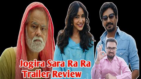 Jogira Sara Ra Ra Trailer Review Nawazuddin Siddiqui Neha Sharma