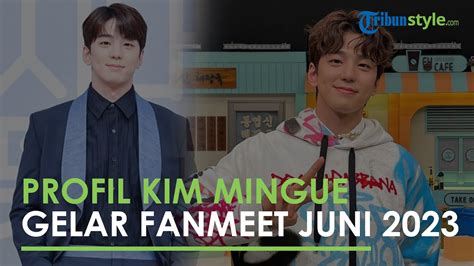 Profil Kim Mingue Aktor Korea Selatan Yang Akan Gelar Fan Meeting Di