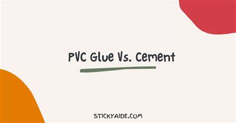 Pvc Glue Vs Cement Detailed Comparison Sticky Aide