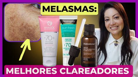 Os Melhores Produtos Clareadores De Manchas E Melasmas Dra Greice