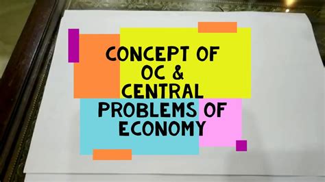 Concept Of Oc And Central Problems Of Economy Youtube