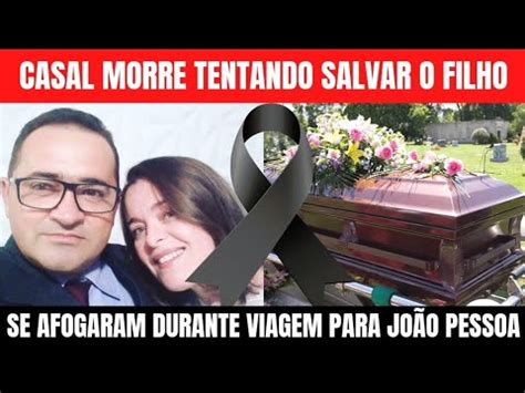 Luto Casal Morre Afogado Ap S Tentar Salvar O Filho Em Jo O Pessoa Pb