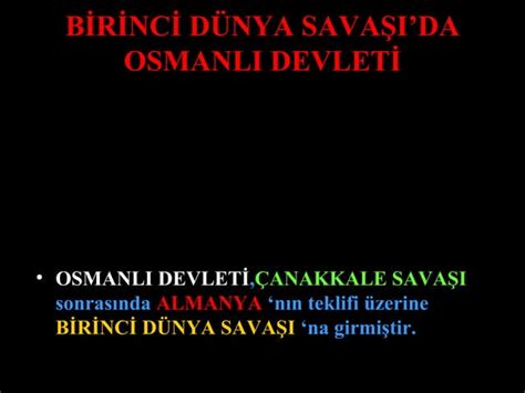 2 Birinci Dunya Savasinda Osmanli Devleti1 PPT