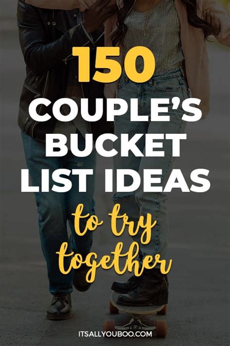 150 Unique Couples Bucket List Ideas Fun And Adventurous Activities For Couples