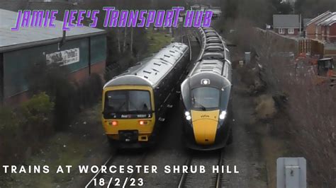 Trains At Worcester Shrub Hill 18 2 23 YouTube