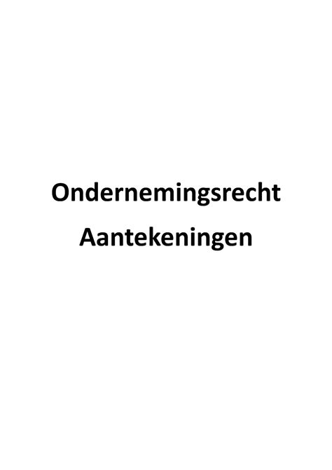 Aantekeningen Ondernemingsrecht Ondernemingsrecht Aantekeningen