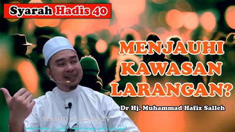 Hadis Halal Haram L Menjauhi Kawasan Larangan L Dr Hj