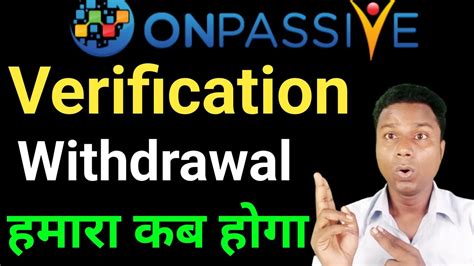 Onpassive Withdrawal Onpassive Webinar Update Ash Sir Update