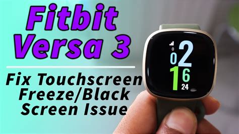 Fitbit Versa 3 Fix Black Screen Freeze Issue Screen Wake Not