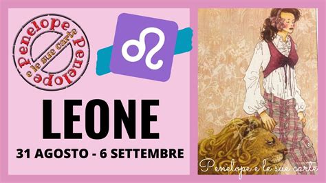 LEONE 31 Agosto 6 Settembre 2020 Non Cedere Alle Tentazioni