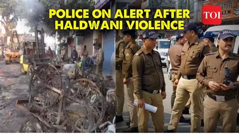 Haldwani Violence Haridwar Police Administration Alert After Several