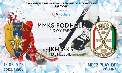 Play Off Mmks Podhale Nowy Targ Vs Jkh Gks Jastrz Bie Youtube