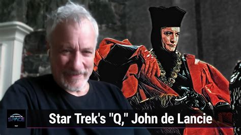 Who Is Q Star Treks Q John De Lancie Joins Us Youtube