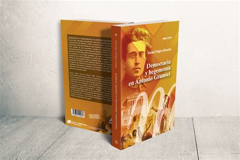 Democracia Y Hegemon A En Antonio Gramsci Monte Vila Editores