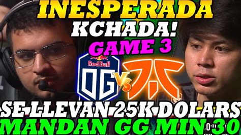 Og Vs Fnatic Game Bo Inesperada Kchada Se Llevan K Dolares