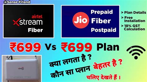 Airtel Fiber And Jio Fiber Prepaid Postpaid ₹699 Vs ₹699 Plan में कौन सा