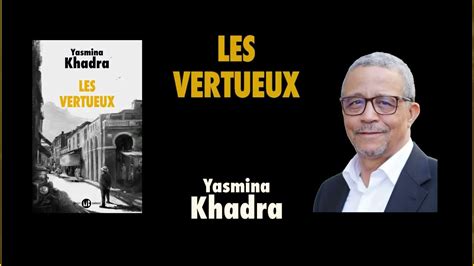 Yasmina Khadra Les Vertueux Youtube