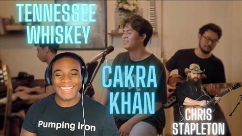 Cakra Khan Tennessee Whiskey Chris Stapleton Cover First Reaction